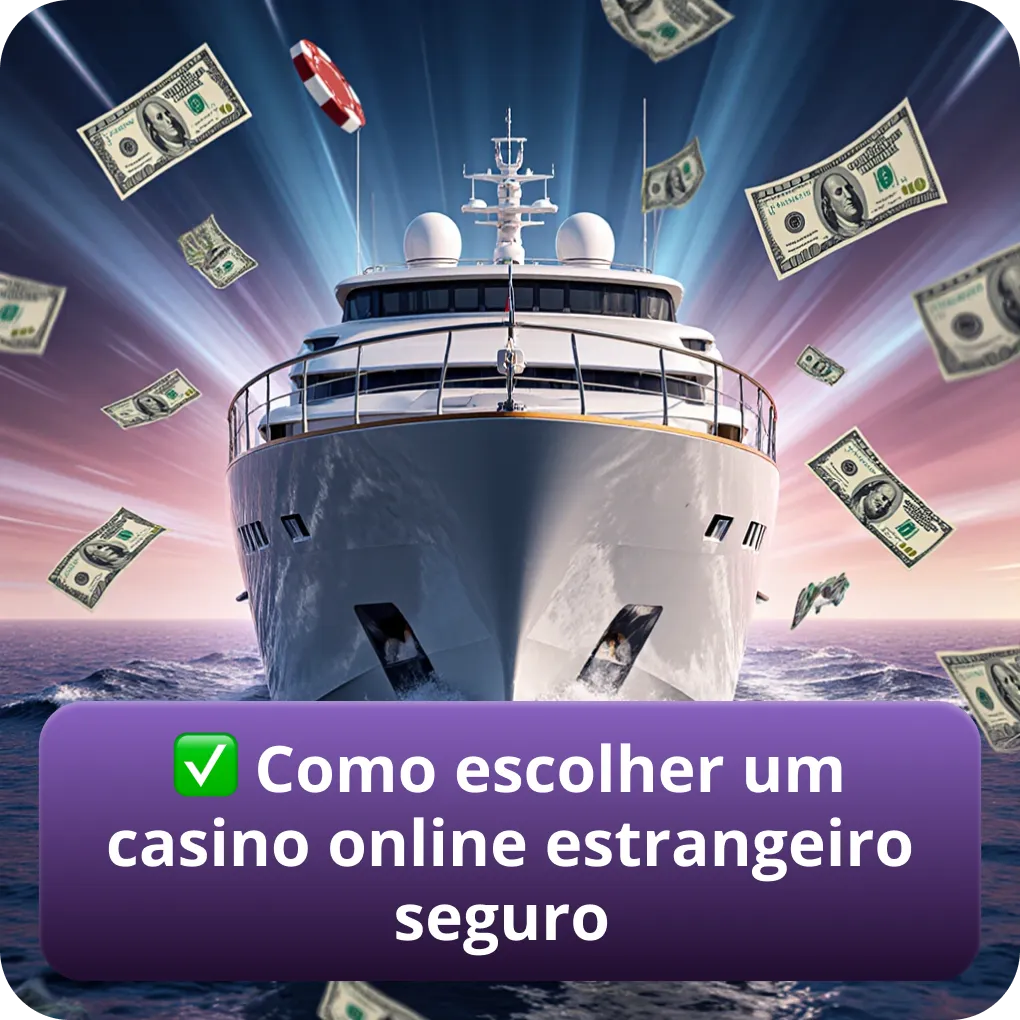 Como escolher um casino online estrangeiro seguro e confiável