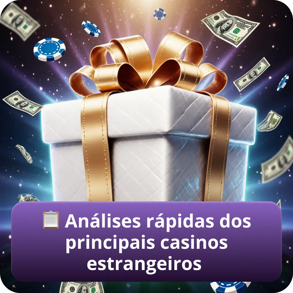 Análises rápidas e objetivas dos principais casinos estrangeiros