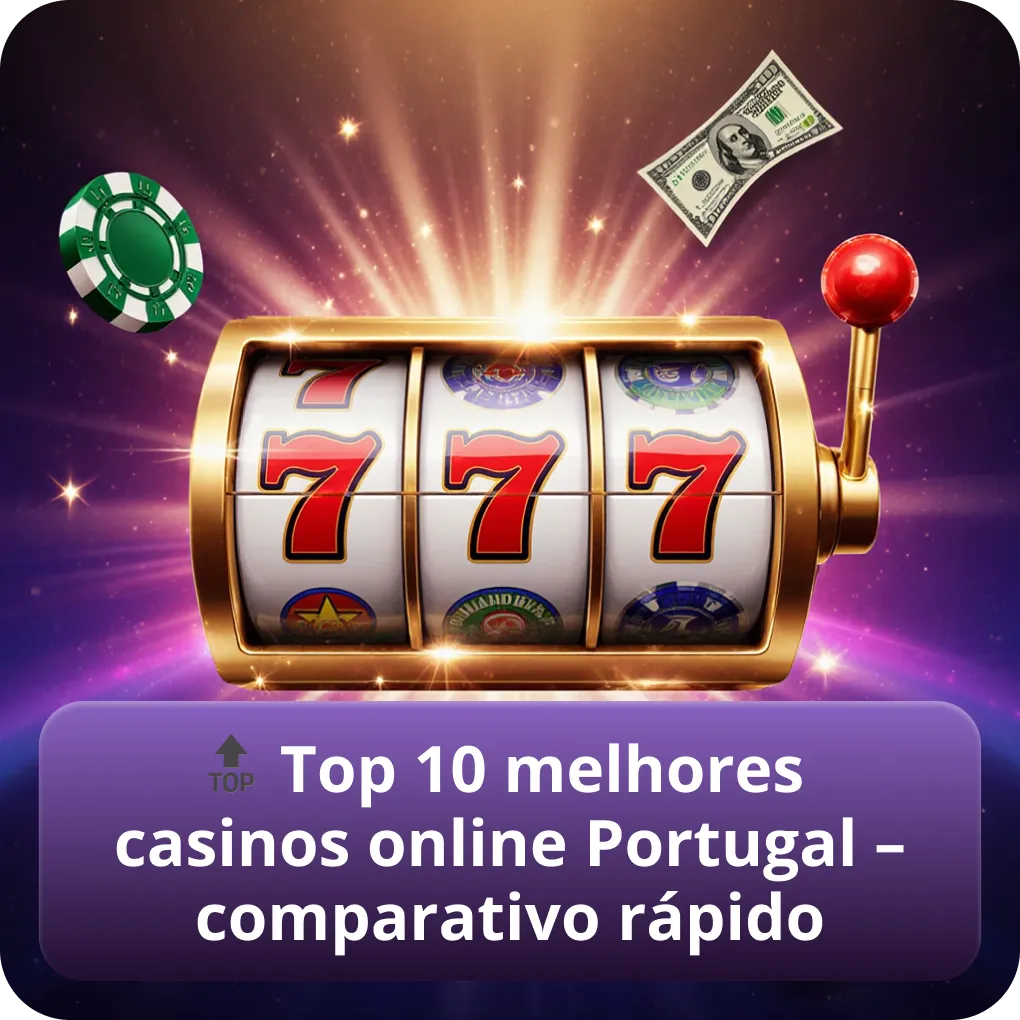 Top 10 dos melhores casinos online em Portugal – comparativo rápido