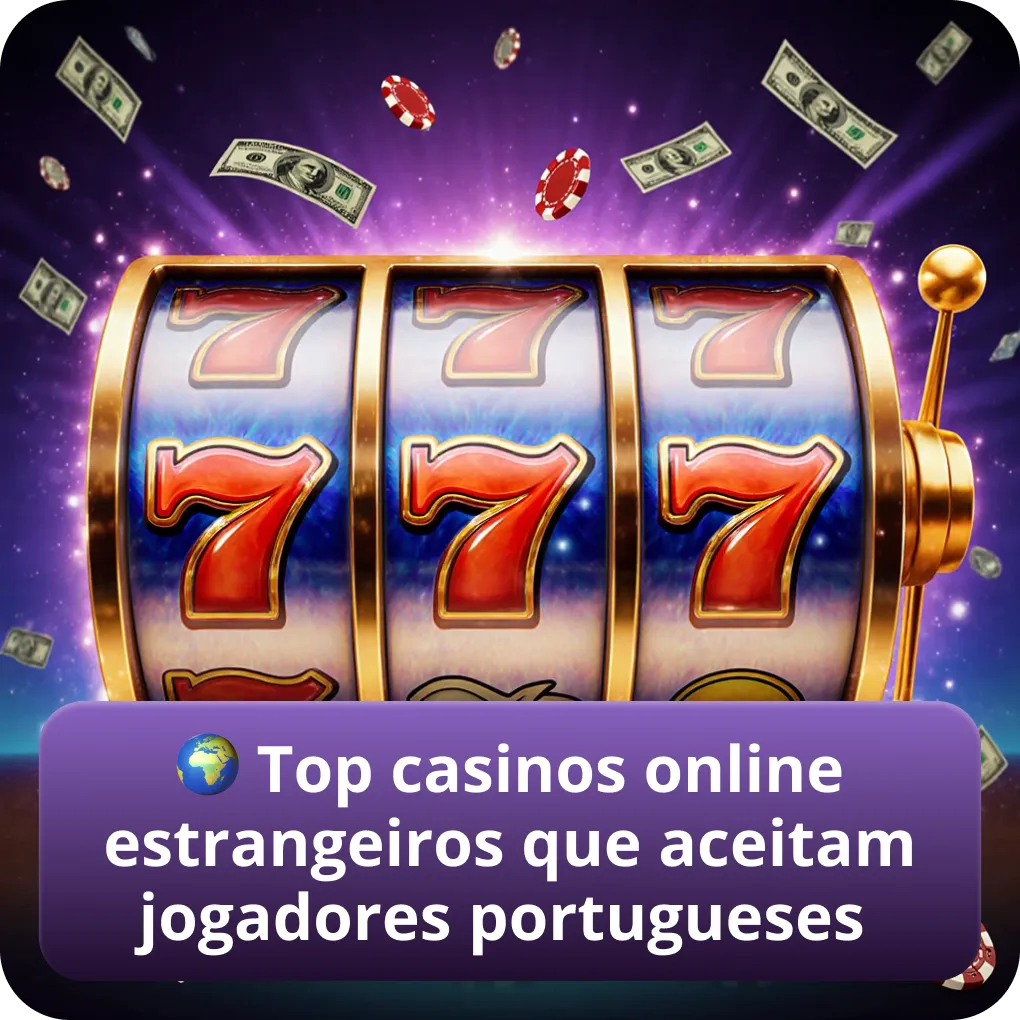 Melhores casinos online estrangeiros que aceitam jogadores de Portugal